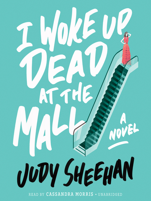 Title details for I Woke Up Dead at the Mall by Judy Sheehan - Available